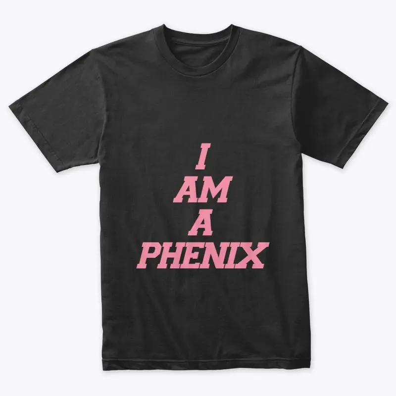 I AM A PHENIX